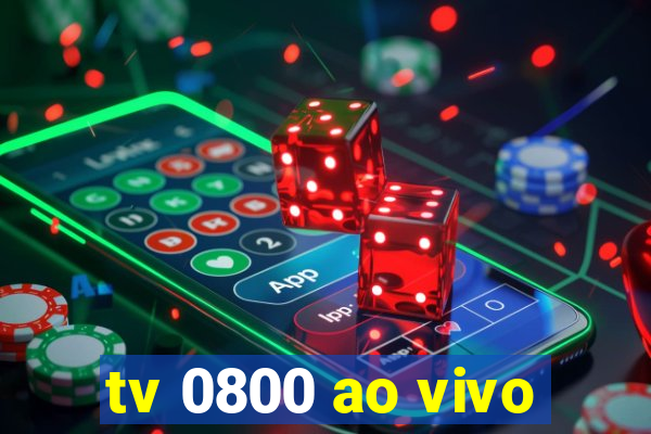 tv 0800 ao vivo